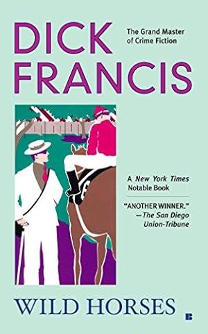 Bild des Verkufers fr Wild Horses (Dick Francis Novel) zum Verkauf von WeBuyBooks