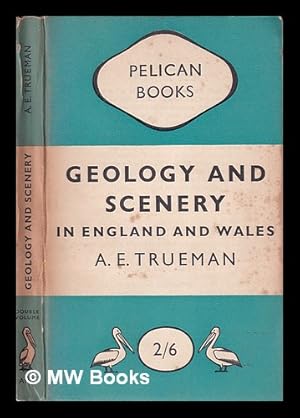 Seller image for Geology and scenery in England and Wales / by A.E. Trueman for sale by MW Books