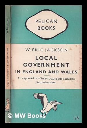 Immagine del venditore per Local government in England and Wales / by W. Eric Jackson venduto da MW Books