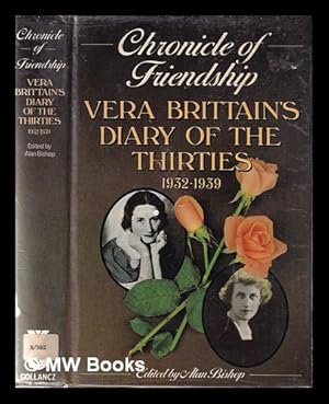 Immagine del venditore per Chronicle of friendship: diary of the thirties, 1932-1939 / Vera Brittain; edited by Alan Bishop venduto da MW Books