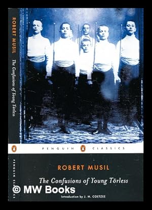 Seller image for The confusions of young Trless / Robert Musil ; translated from the German by Shaun Whiteside ; with an introduction by J.M. Coetzee for sale by MW Books