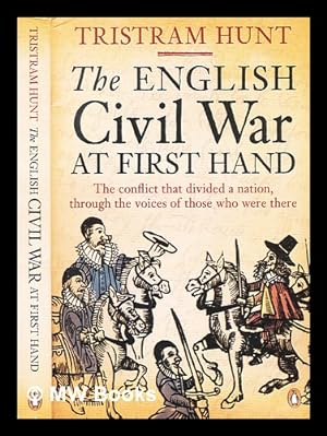 Imagen del vendedor de The English Civil War : at first hand / Tristram Hunt a la venta por MW Books