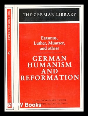 Seller image for German humanism and reformation / edited by Reinhard P. Becker ; foreword by Roland H. Bainton for sale by MW Books