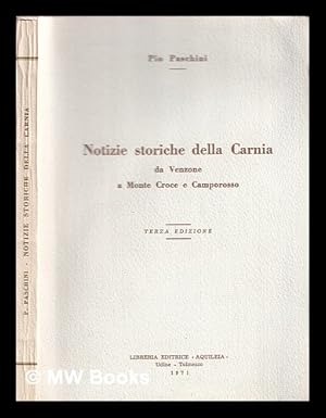 Seller image for Notizie storiche della Carnia da Venzone a Monte Croce e Camporosso for sale by MW Books