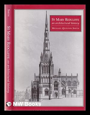 Seller image for St Mary Redcliffe: an architectural history / Michael Quinton Smith for sale by MW Books