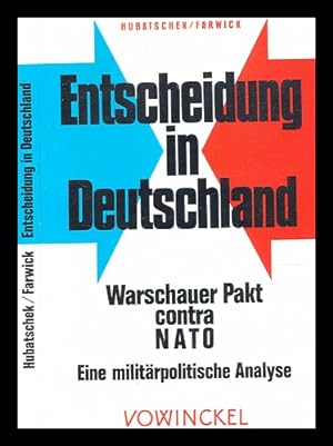 Seller image for Entscheidung in Deutschland : Warschauer Pakt contra NATO : eine militrpolitische Analyse for sale by MW Books
