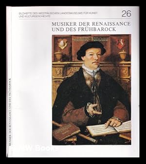 Seller image for Musiker der Renaissance und des Frhbarock : grafische Bildnisse aus dem Portrtarchiv Diepenbroick / Klaus Hortschansky, Siegfried Kessemeier, Laurenz Ltteken ; [bersetzungen aus dem Lateinischen, Alexander Cizek] for sale by MW Books