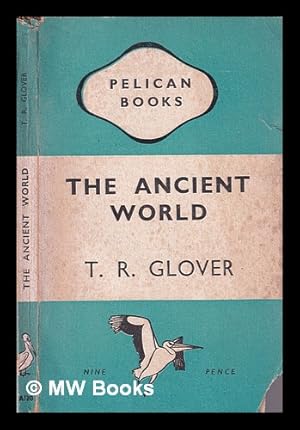 Bild des Verkufers fr The ancient world: a beginning / by T. R. Glover zum Verkauf von MW Books