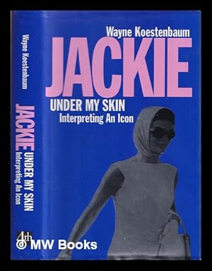 Seller image for Jackie under my skin : interpreting an icon for sale by MW Books