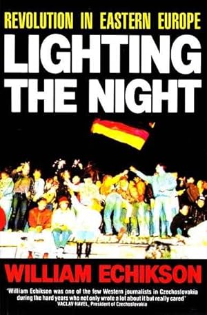 Seller image for Lighting the Night: Revolution in Eastern Europe for sale by Goulds Book Arcade, Sydney