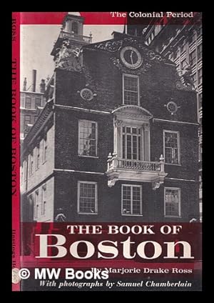 Seller image for The book of Boston : the Colonial period, 1630 to 1775 for sale by MW Books