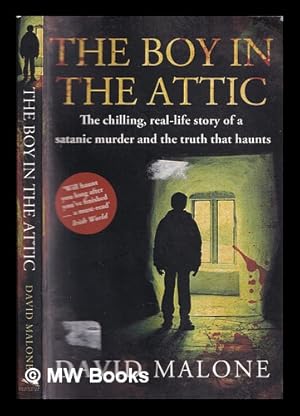 Bild des Verkufers fr The boy in the attic : the chilling, real-life story of a Satanic murder and the truth that haunts zum Verkauf von MW Books
