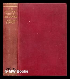 Seller image for The greatest book in the world : and other papers / by A. Edward Newton for sale by MW Books