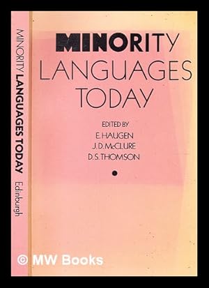 Imagen del vendedor de Minority languages today : a selection from the papers read at the First International Conference on Minority Languages held at Glasgow University from 8 to 13 September 1980 / edited by Einar Haugen, J. Derrick McClure, Derick Thomson a la venta por MW Books