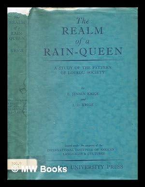 Seller image for The realm of a rain-queen : a study of the pattern of Lovedu Society / Eileen Jensen Krige and Jacob Daniel Krige ;.with a foreword by the Rt. Hon. Field-Marshal J. C. Smuts ; published for the International Institute of African Languages and Cultures for sale by MW Books