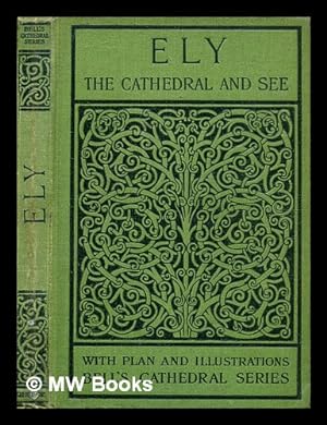 Image du vendeur pour The cathedral church of Ely : A description of its fabric and a short account of the former monastery and of the see. By the Rev. W.D. Sweeting, M.A. mis en vente par MW Books