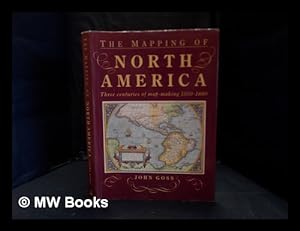 Imagen del vendedor de The mapping of North America : Three centuries of map-making 1500-1860 a la venta por MW Books