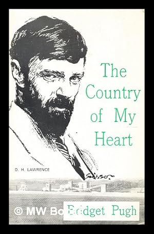 Immagine del venditore per The country of my heart : a local guide to D.H. Lawrence / by Bridget Pugh venduto da MW Books