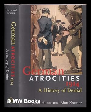 Imagen del vendedor de German atrocities, 1914 : a history of denial a la venta por MW Books