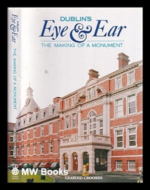 Bild des Verkufers fr Dublin's Eye & Ear : the making of a monument zum Verkauf von MW Books