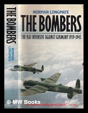 Seller image for The bombers : the RAF offensive against Germany 1939-1945 for sale by MW Books