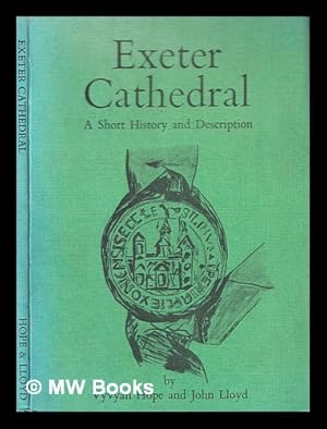 Seller image for Exeter Cathedral : a short history and description / by Vyvyan Hope and L.J. Lloyd for sale by MW Books