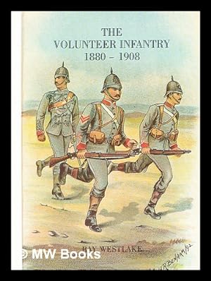 Seller image for The volunteer infantry 1880-1908 : The Military Historical Society special no. 1992 / by Ray Westlake for sale by MW Books