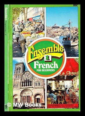 Seller image for Ensemble 1 : a combined BBC television and radio course for beginners in French for sale by MW Books