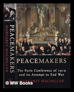 Immagine del venditore per Peacemakers : the Paris Conference of 1919 and its attempt to end war venduto da MW Books