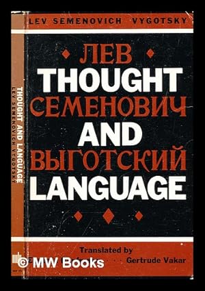 Bild des Verkufers fr Thought and language / L.S. Vygotsky ; edited and translated by Eugenia Hanfmann and Gertrude Vakar ; [introduction by Jerome S. Bruner] zum Verkauf von MW Books