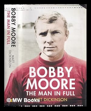 Immagine del venditore per Bobby Moore : the man in full venduto da MW Books