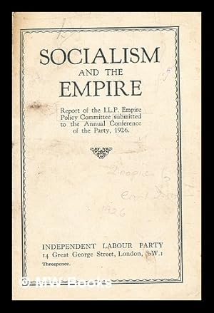 Imagen del vendedor de Socialism and the Empire / Independent Labour Party Empire Policy Committee a la venta por MW Books