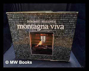 Seller image for Montagna viva : Dolomiti bellunesi / Pepi Merisio, immagini ; Rinaldo De Menech, testi ; introduzione di Giuseppe Mazzotti for sale by MW Books