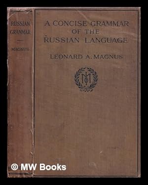 Bild des Verkufers fr A concise grammar of the Russian language / by Leonard A. Magnus zum Verkauf von MW Books