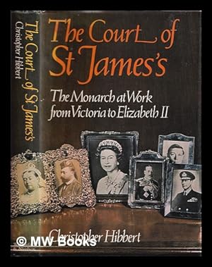 Seller image for The Court of St. James : the monarch at work from Victoria to Elizabeth II for sale by MW Books