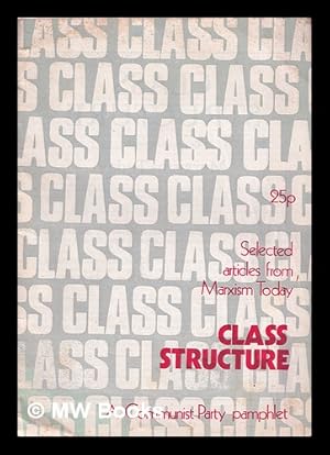Seller image for Class structure : four articles printed in 'Marxism Today' / by Alan Hunt [and others] for sale by MW Books