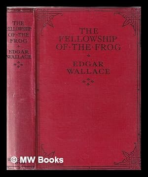 Seller image for The fellowship of the frog / by Edgar Wallace for sale by MW Books