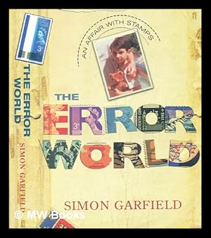 Image du vendeur pour The error world : an affair with stamps / Simon Garfield mis en vente par MW Books