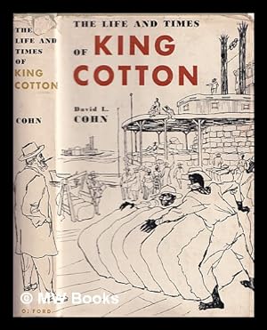 Imagen del vendedor de The life and times of King Cotton a la venta por MW Books