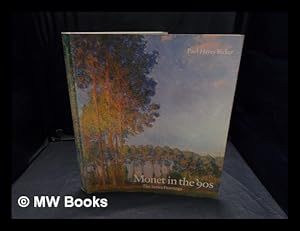 Imagen del vendedor de Monet in the '90s : the series paintings / Paul Hayes Tucker a la venta por MW Books