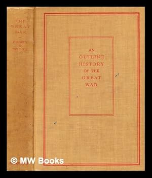 Seller image for An Outline History of the Great War. [With plates and maps.] for sale by MW Books