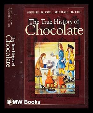 Seller image for The true history of chocolate / Sophie D. Coe and Michael D. Coe for sale by MW Books
