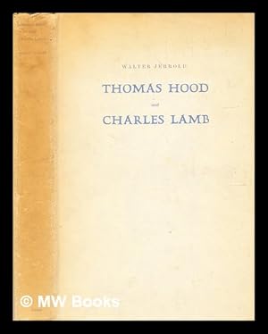 Seller image for Thomas Hood & Charles Lamb: the story of a friendship : being the literary reminiscences of Thomas Hood / edited, with certain additions, by Walter Jerrold for sale by MW Books