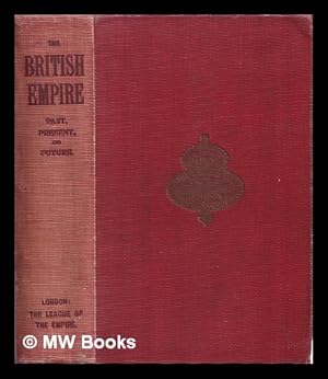 Image du vendeur pour The British Empire : its past, its present, and its future mis en vente par MW Books