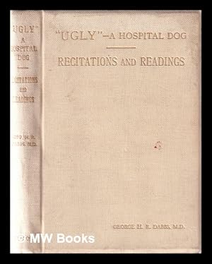 Image du vendeur pour Ugly' : a hospital dog / told by himself, with recitations and readings by George H.R. Dabbs mis en vente par MW Books