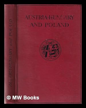 Image du vendeur pour A Short History of Austria-Hungary and Poland / by H. Wickham Steed . Walter Alison Phillips . and David Hannay . Reproduced from the 11th Ed. of the Encyclopaedia Britannica, by Permission of the Publishers, the Cambridge University Press mis en vente par MW Books