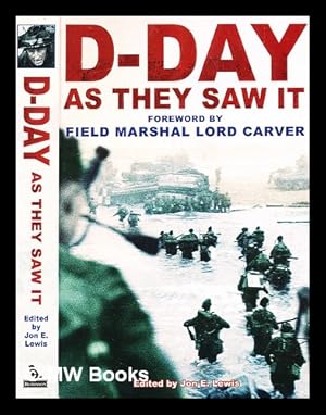 Seller image for D-Day as they saw it / edited by Jon E. Lewis ; foreword by Field Marshal Lord Carver for sale by MW Books