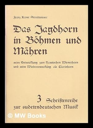 Image du vendeur pour Das Jaydhorn in bhmen und mhren: 3 Schriftenreihe zur sudetendeutschen musik mis en vente par MW Books