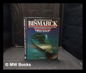 Image du vendeur pour Die Entdeckung der Bismarck: Deutschlands grtes Schlachtschiff gibt sein Geheimnis preis mis en vente par MW Books