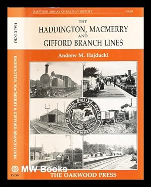 Immagine del venditore per The Haddington, Macmerry and Gifford branch lines / by Andrew M. Hajducki venduto da MW Books
